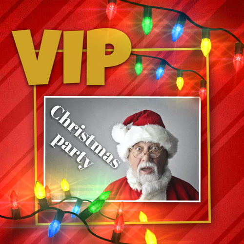 VIP Christmas Party - 24th December 11am -1.30pm